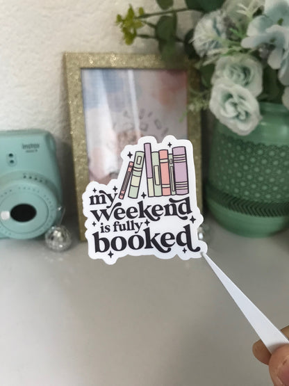 My Weekend is Fully Booked Sticker