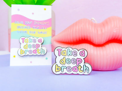 Take a Deep Breath Enamel Pin